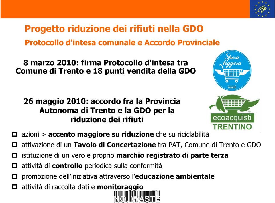 riciclabilità attivazione di un Tavolo di Concertazione tra PAT, Comune di Trento e GDO istituzione di un vero e proprio marchio registrato di
