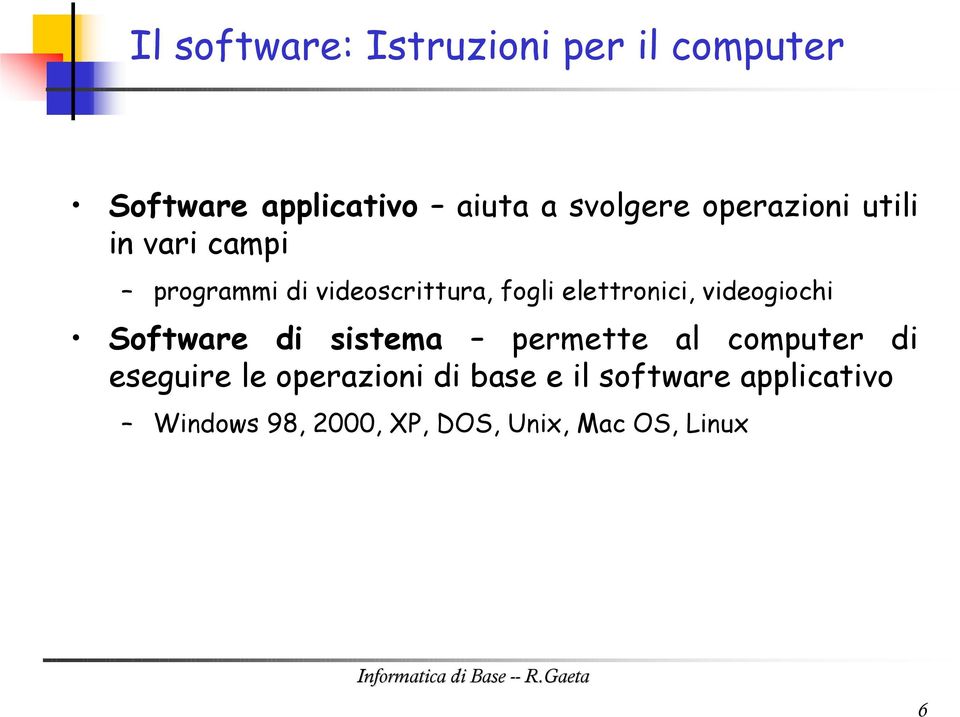 videogiochi Software di sistema permette al computer di eseguire le operazioni