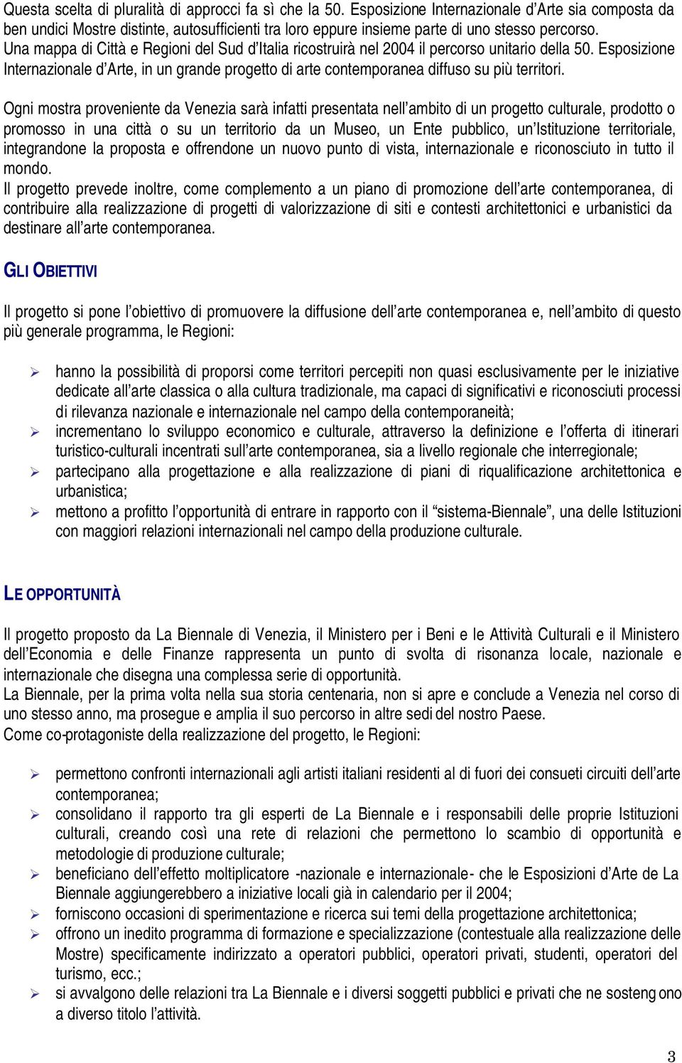 Una mappa di Città e Regioni del Sud d Italia ricostruirà nel 2004 il percorso unitario della 50.