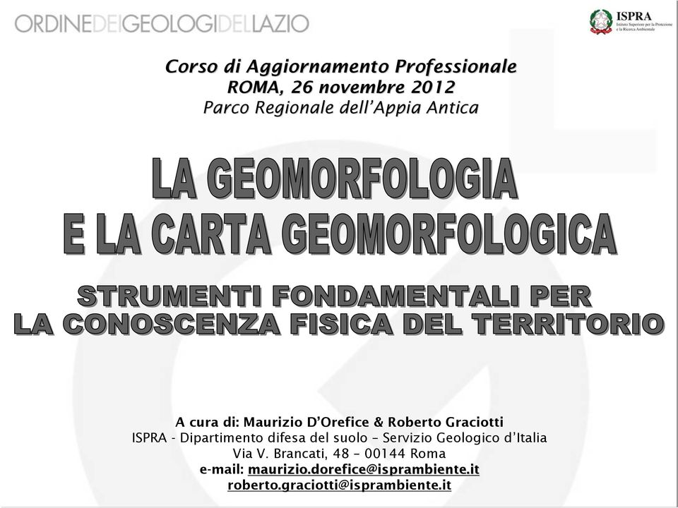 Dipartimento difesa del suolo Servizio Geologico d Italia Via V.