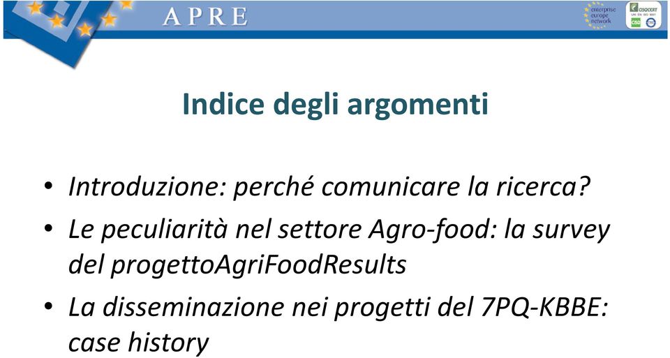 Le peculiarità nel settore Agro-food: la survey