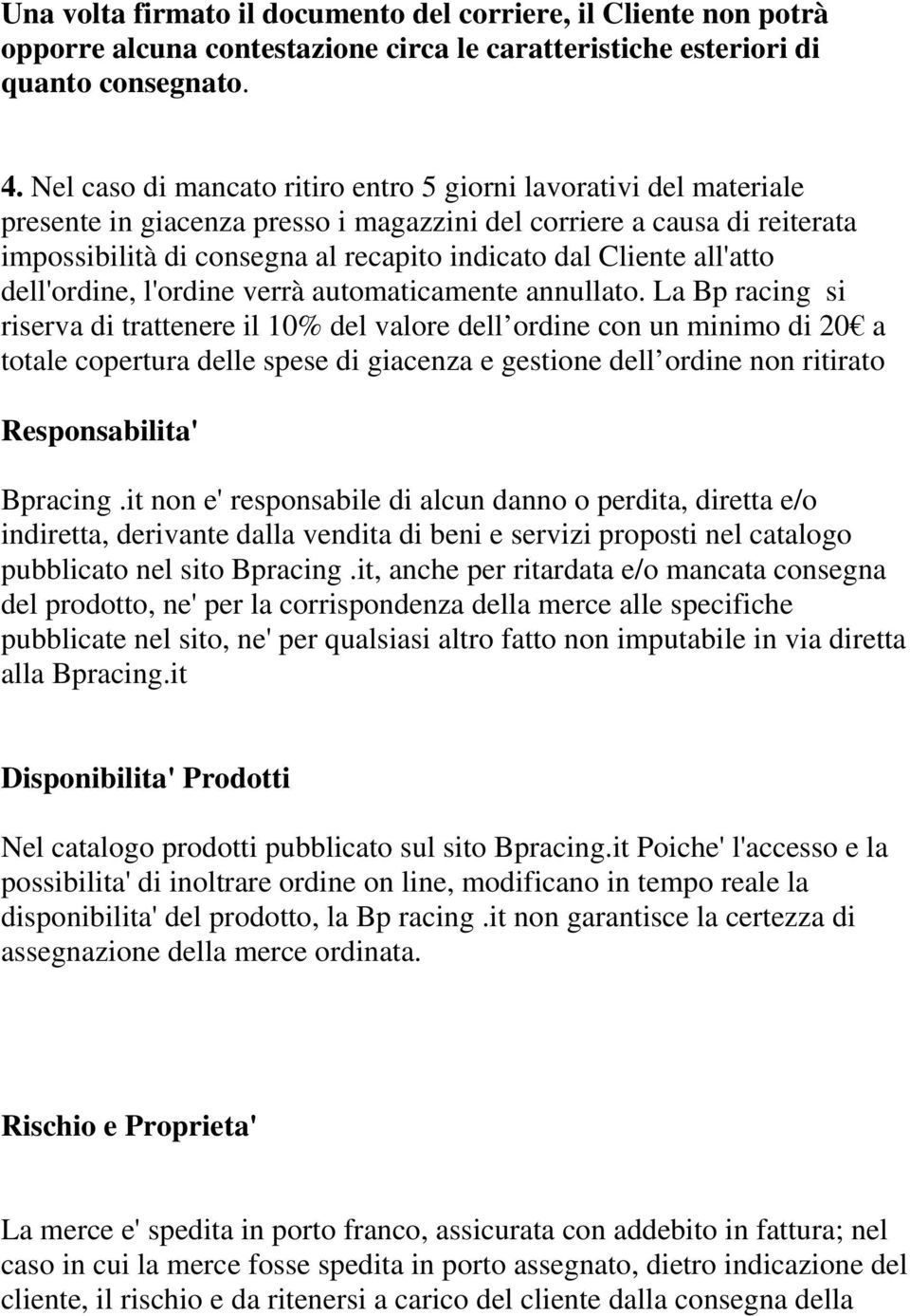 all'atto dell'ordine, l'ordine verrà automaticamente annullato.