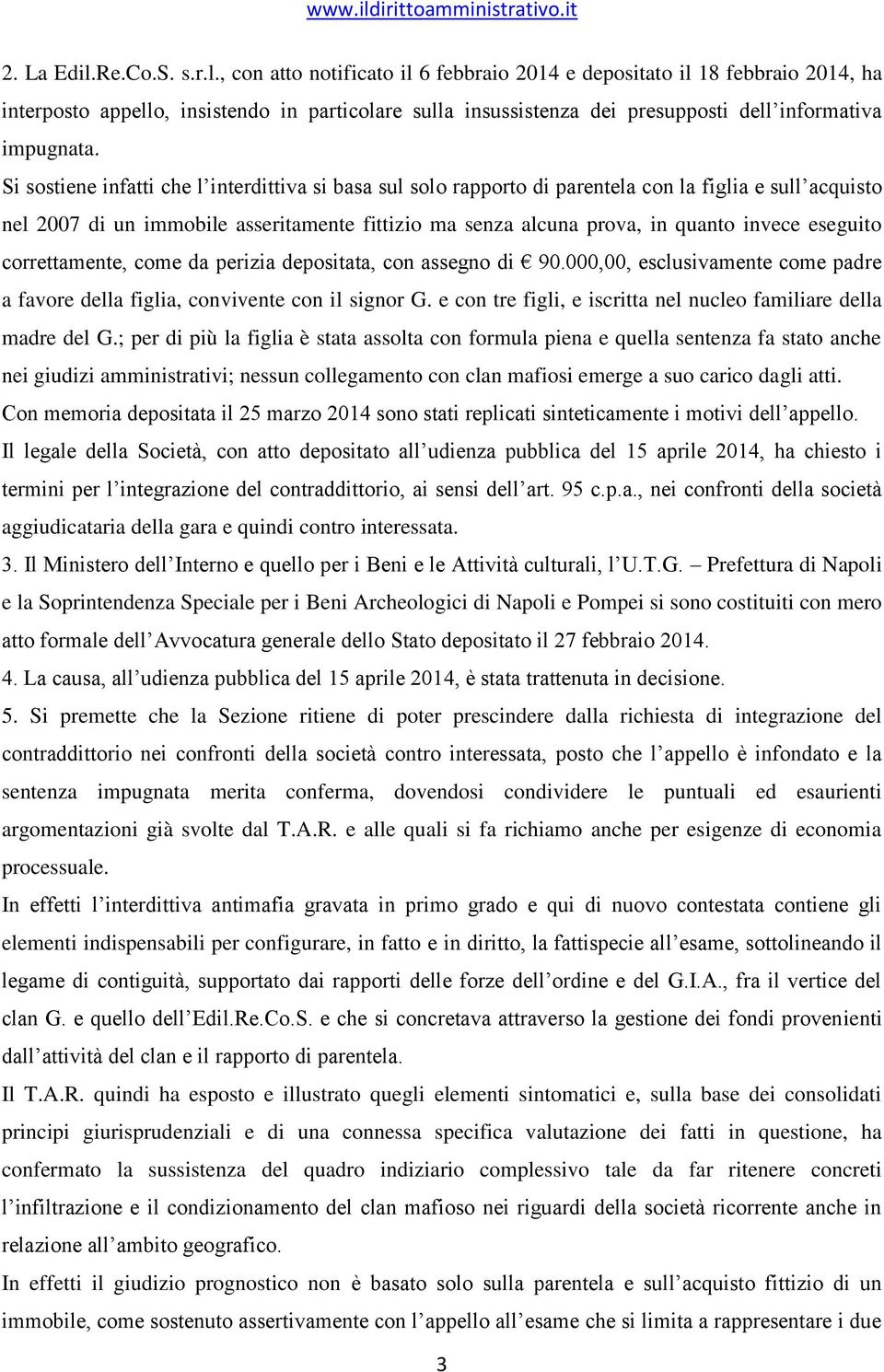 eseguito correttamente, come da perizia depositata, con assegno di 90.000,00, esclusivamente come padre a favore della figlia, convivente con il signor G.