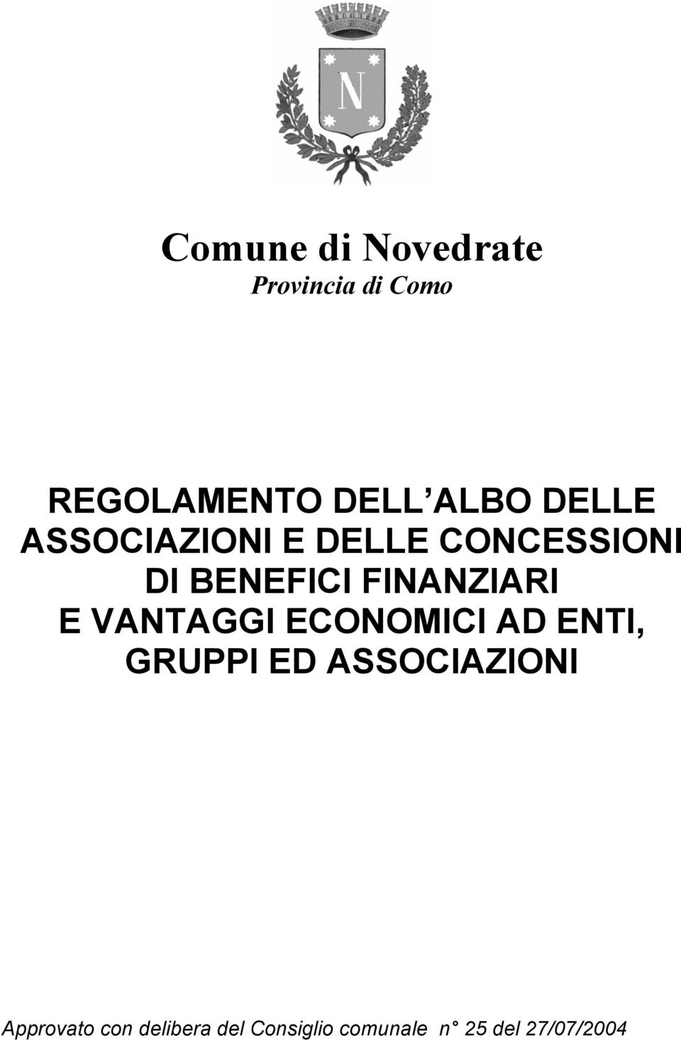 FINANZIARI E VANTAGGI ECONOMICI AD ENTI, GRUPPI ED