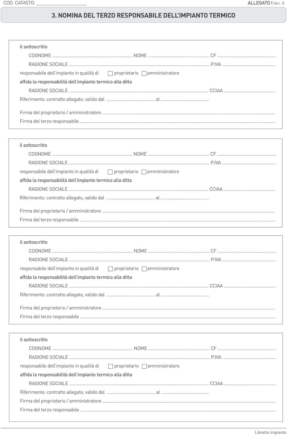 .. al... Firma del proprietario / amministratore....... Firma del terzo responsabile.