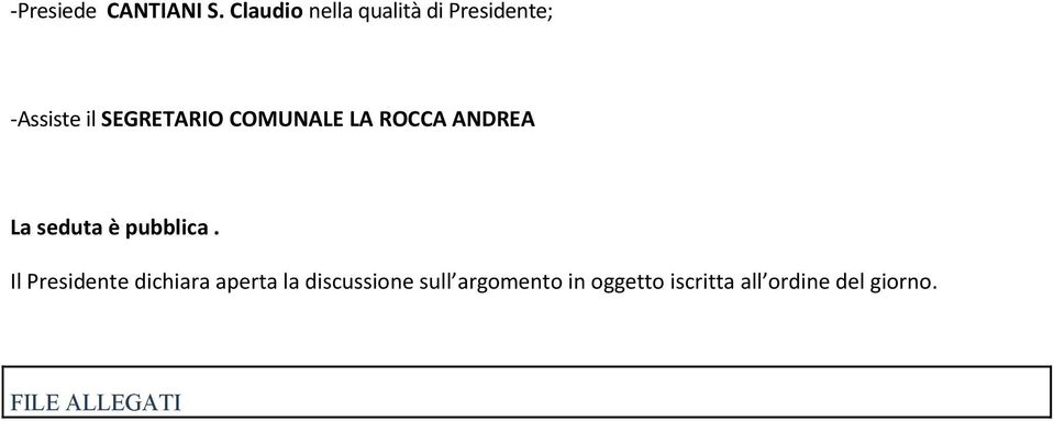 COMUNALE LA ROCCA ANDREA La seduta è pubblica.