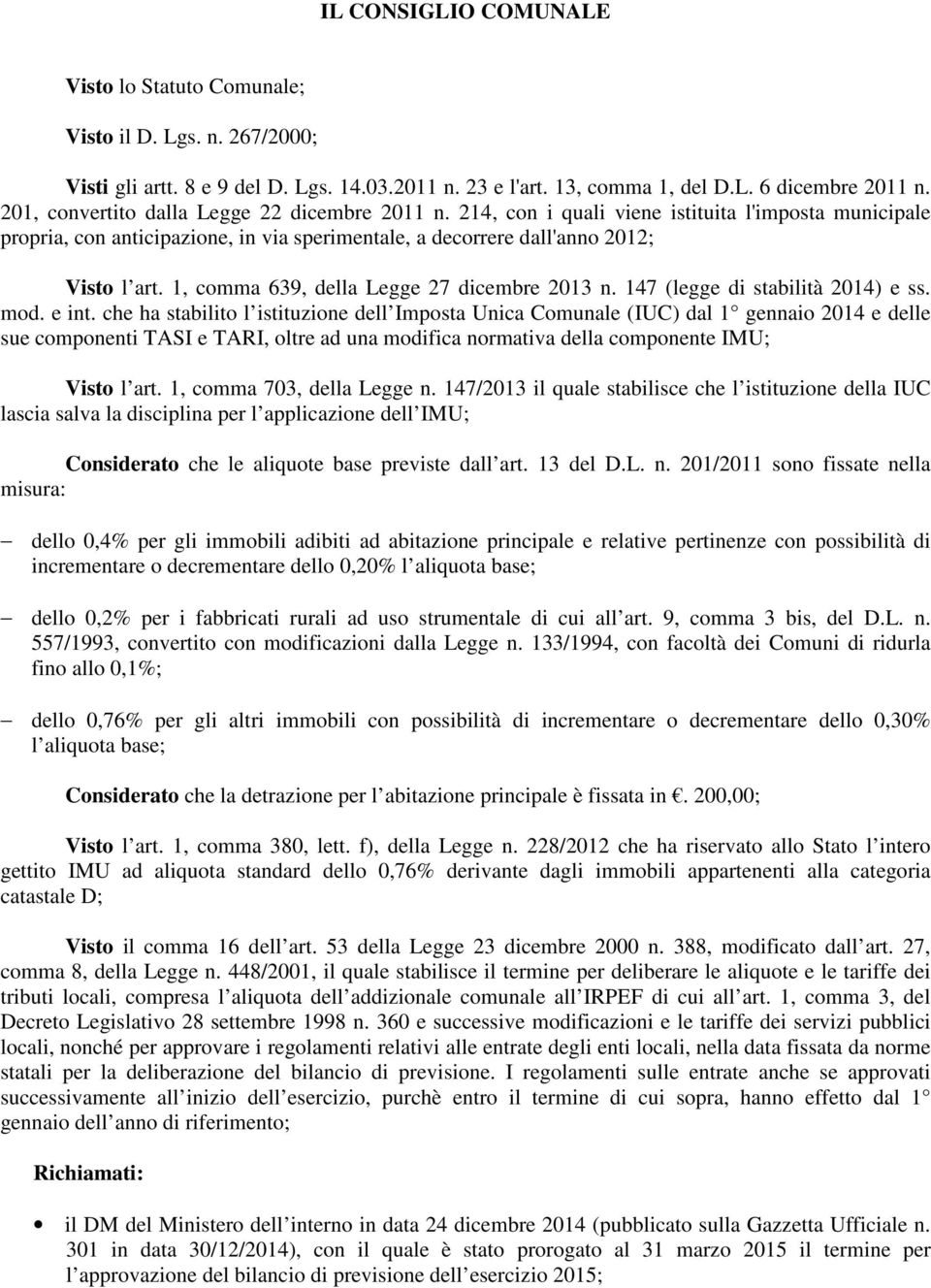 1, comma 639, della Legge 27 dicembre 2013 n. 147 (legge di stabilità 2014) e ss. mod. e int.