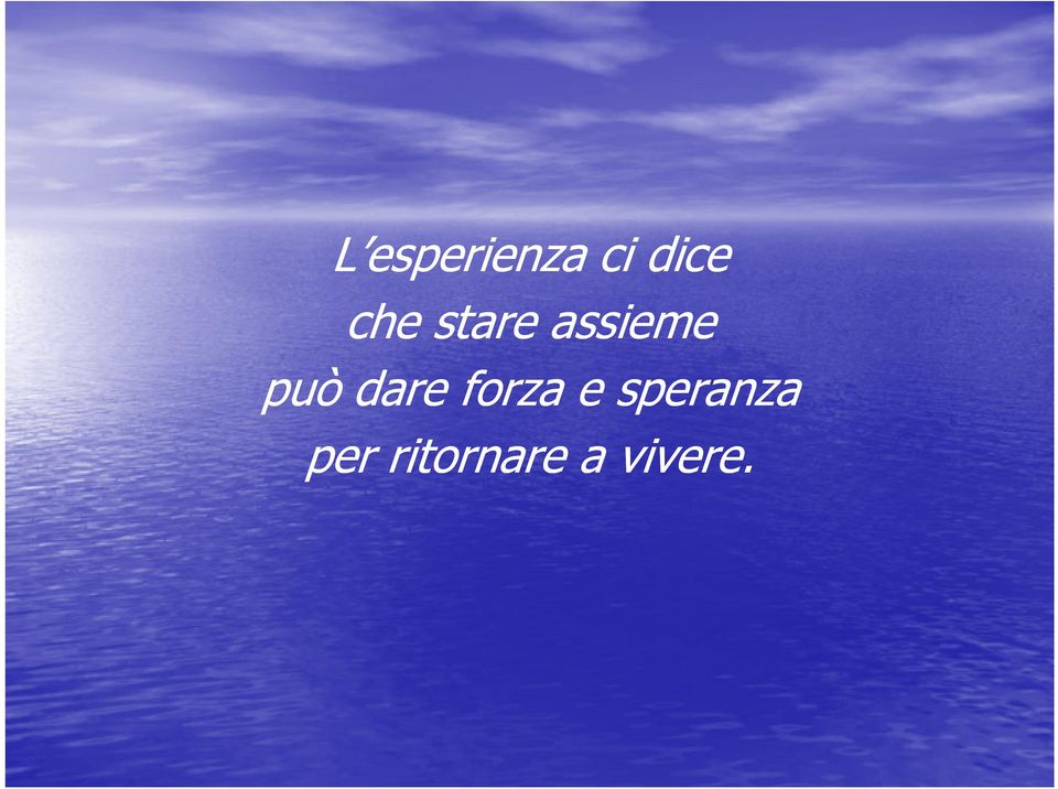 dare forza e speranza