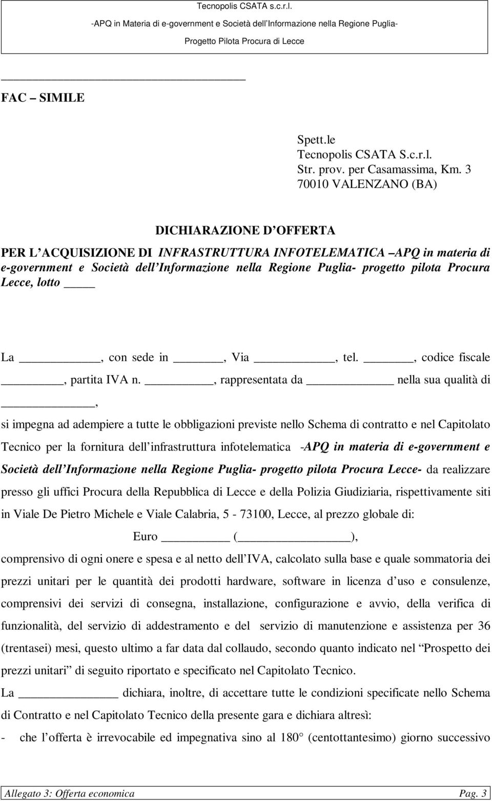 Procura Lecce, lotto La, con sede in, Via, tel., codice fiscale, partita IVA n.