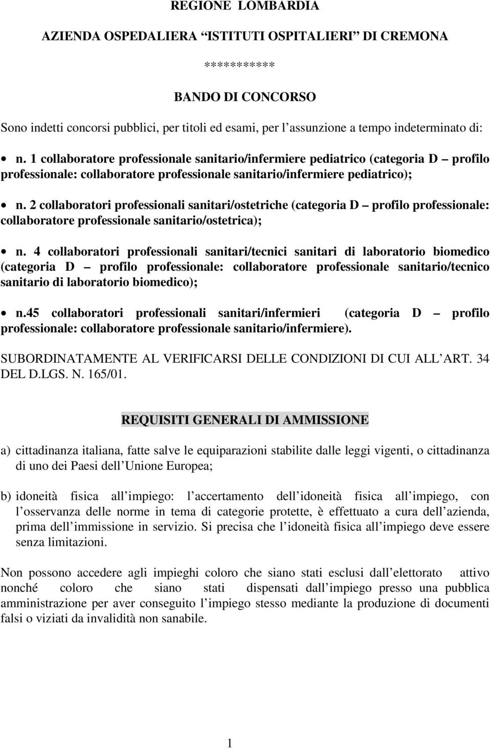 2 collaboratori professionali sanitari/ostetriche (categoria D profilo professionale: collaboratore professionale sanitario/ostetrica); n.