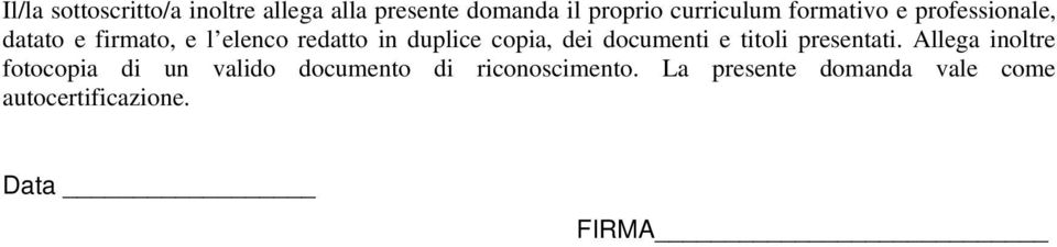 copia, dei documenti e titoli presentati.