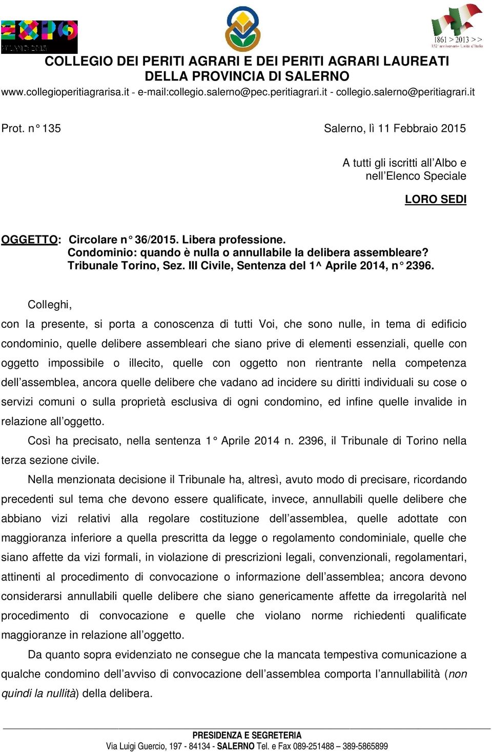 Condominio: quando è nulla o annullabile la delibera assembleare? Tribunale Torino, Sez. III Civile, Sentenza del 1^ Aprile 2014, n 2396.