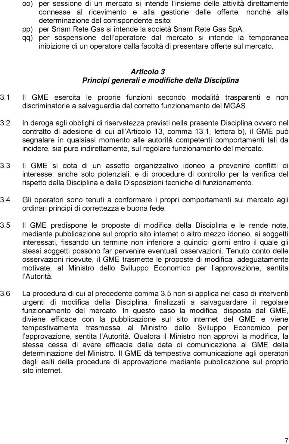 mercato. Articolo 3 Principi generali e modifiche della Disciplina 3.