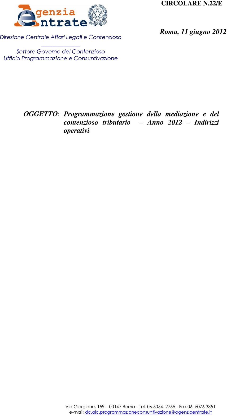 Programmazione e Consuntivazione Roma, 11 giugno 2012 OGGETTO: Programmazione gestione della