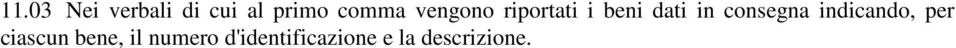 consegna indicando, per ciascun bene,