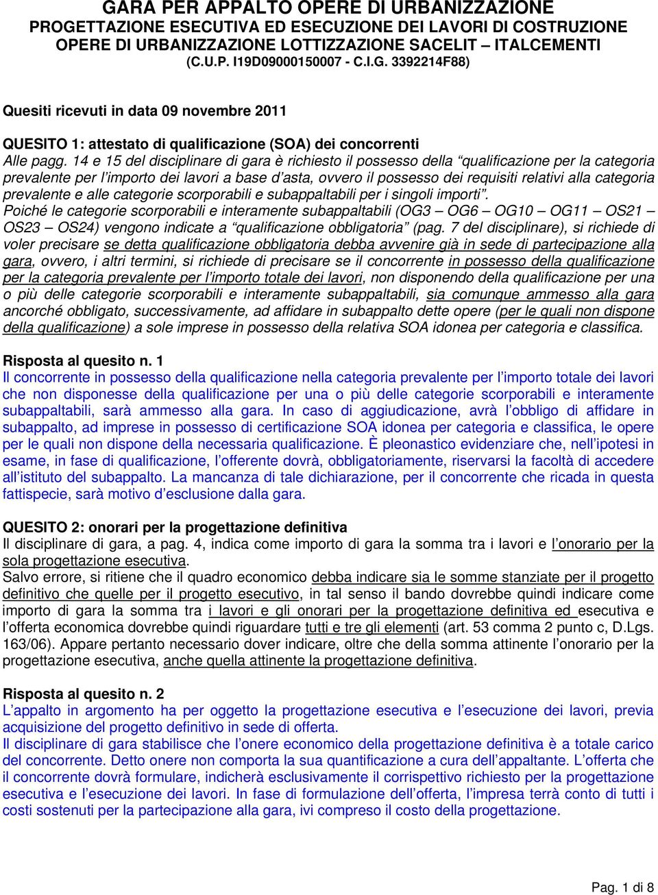 categoria prevalente e alle categorie scorporabili e subappaltabili per i singoli importi.