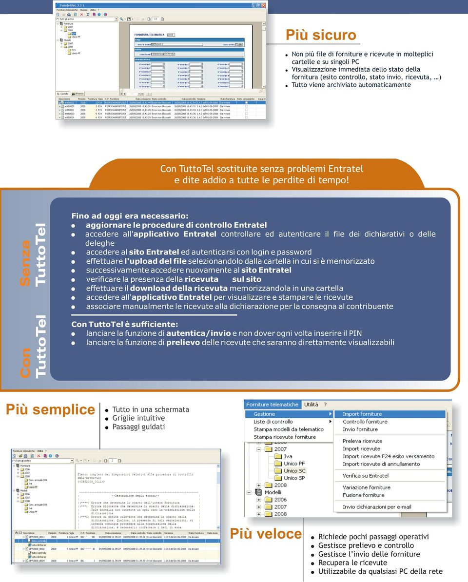 accedere a'appicativo Entrate controare ed autenticare i fie dei dichiarativi o dee deeghe accedere a sito Entrate ed autenticarsi con ogin e password effettuare 'upoad de fie seezionandoo daa cartea