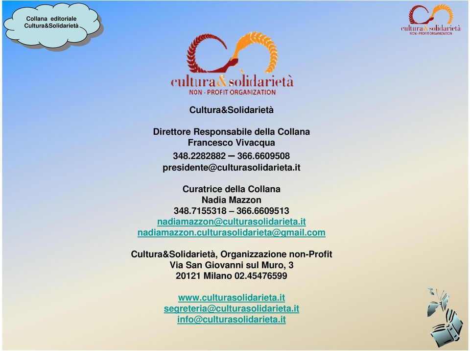 6609513 nadiamazzon@culturasolidarieta.it nadiamazzon.culturasolidarieta@gmail.