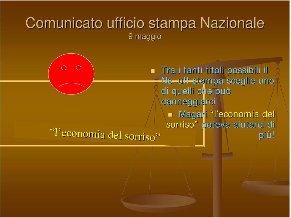 Ns. uff stampa sceglie uno di quelli che può