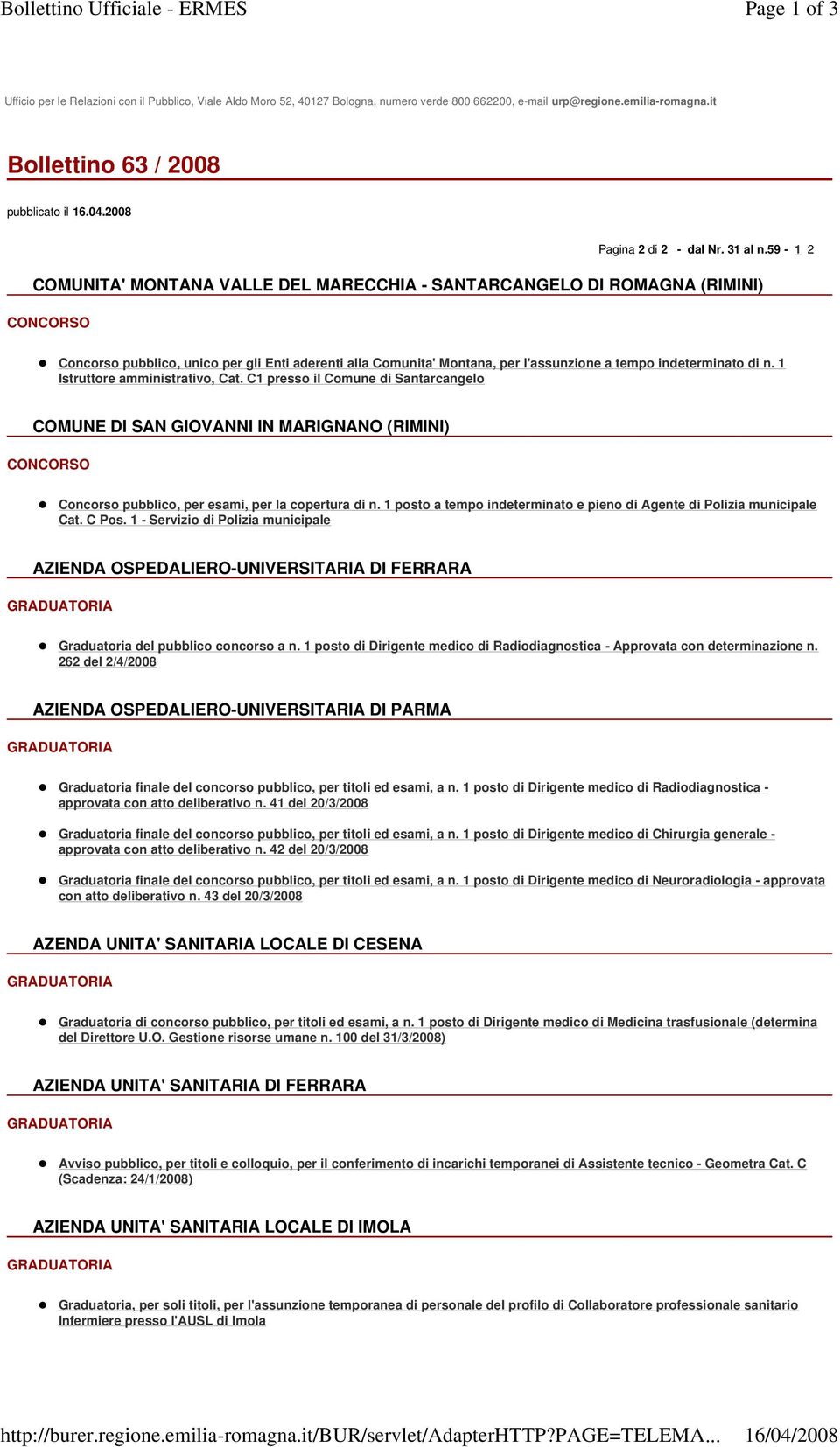 59-1 2 Concorso pubblico, unico per gli Enti aderenti alla Comunita' Montana, per l'assunzione a tempo indeterminato di n. 1 Istruttore amministrativo, Cat.