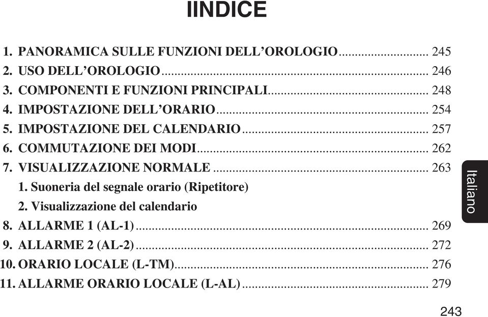 COMMUTAZIONE DEI MODI... 262 7. VISUALIZZAZIONE NORMALE... 263 1. Suoneria del segnale orario (Ripetitore) 2.