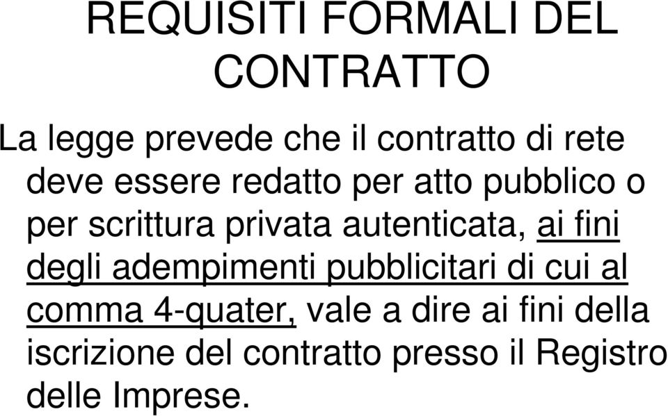 ai fini degli adempimenti pubblicitari di cui al comma 4-quater, vale a