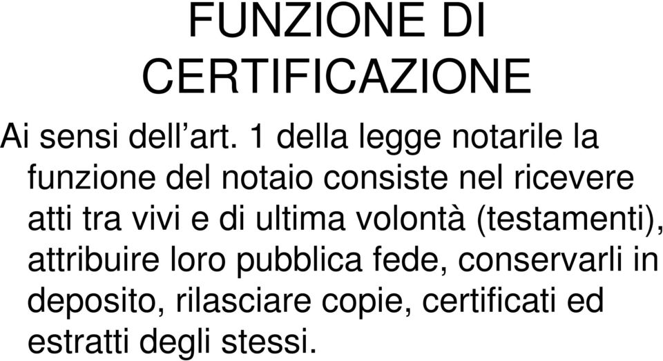 atti tra vivi e di ultima volontà (testamenti), attribuire loro