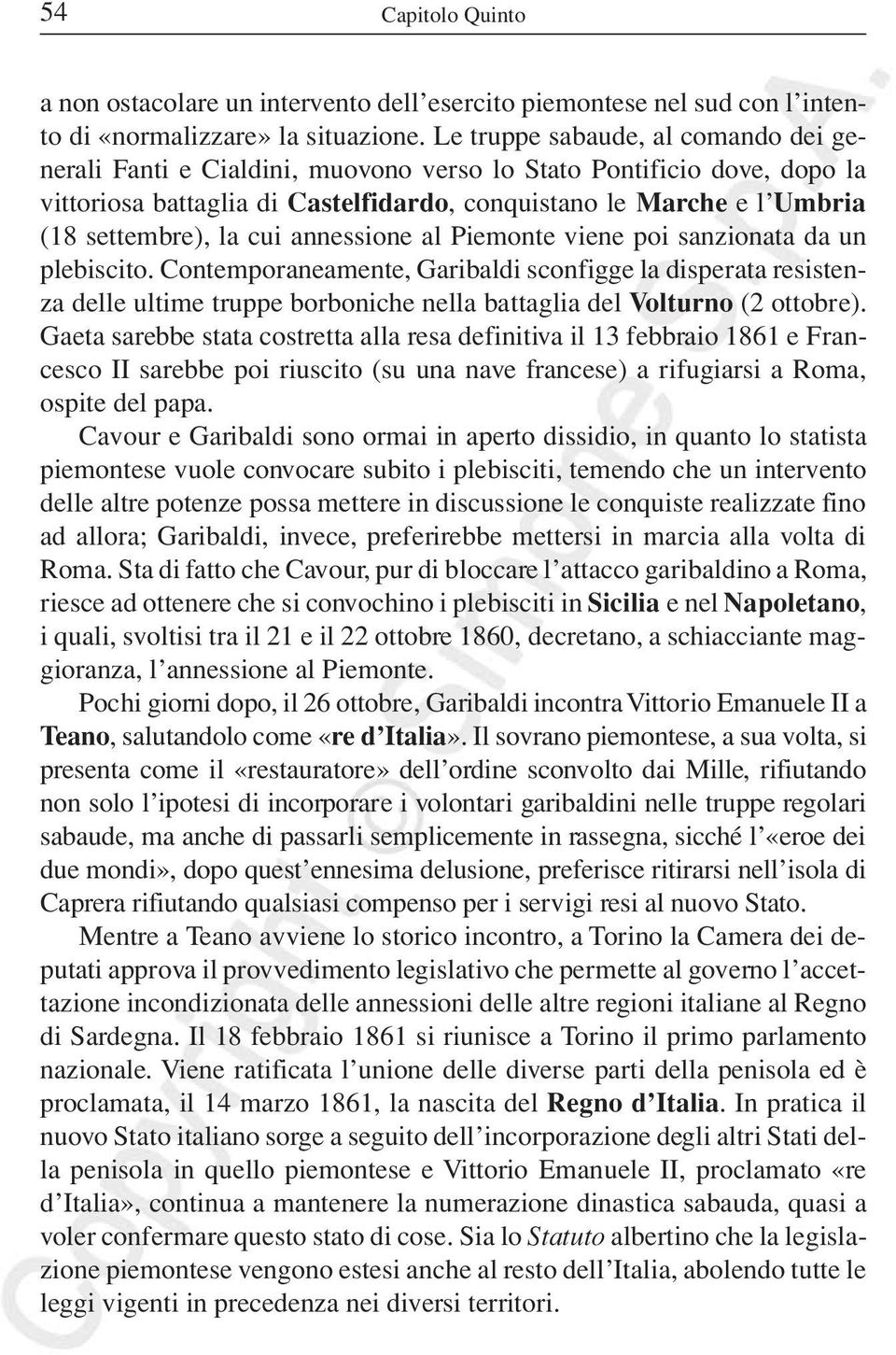 cui annessione al Piemonte viene poi sanzionata da un plebiscito.