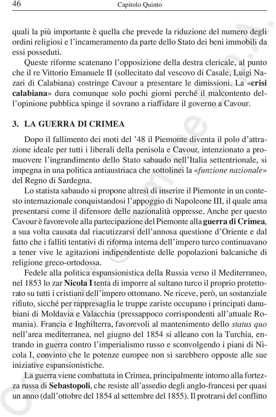 dimissioni. La «crisi calabiana» dura comunque solo pochi giorni perché il malcontento dell opinione pubblica spinge il sovrano a riaffidare il governo a Cavour. 3.