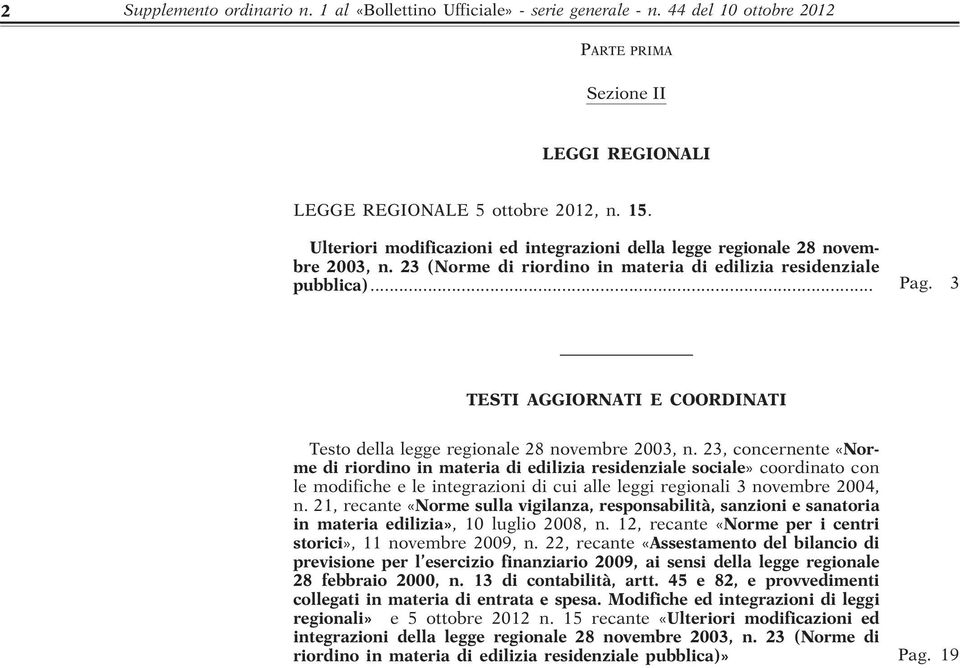 3 TESTI AGGIORNATI E COORDINATI Testo della legge regionale 28 novembre 2003, n.
