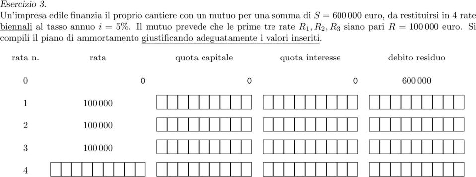 in 4 rate biennali al tasso annuo i = 5%.