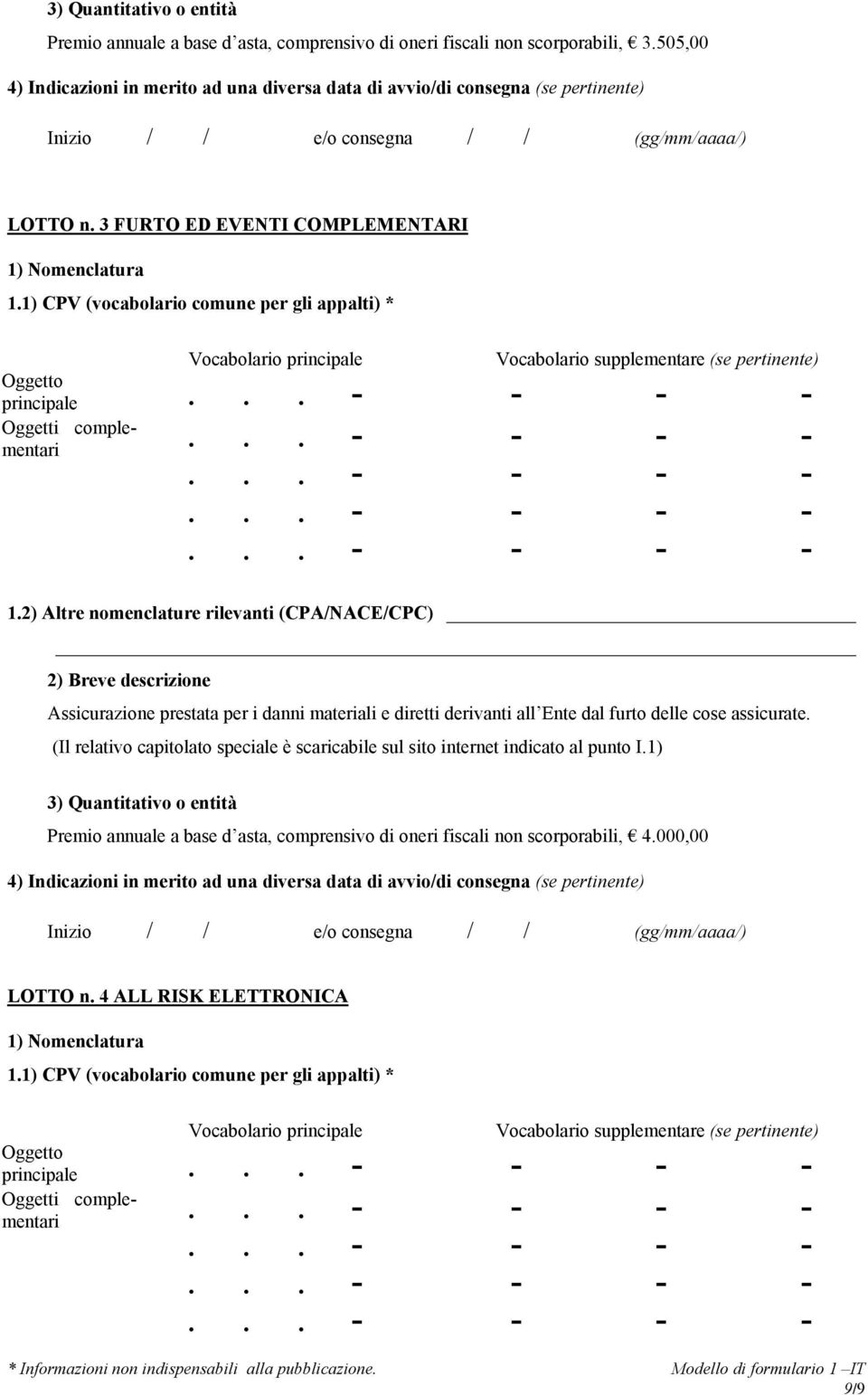 3 FURTO ED EVENTI COMPLEMENTARI Assicurazione prestata per i danni materiali e diretti