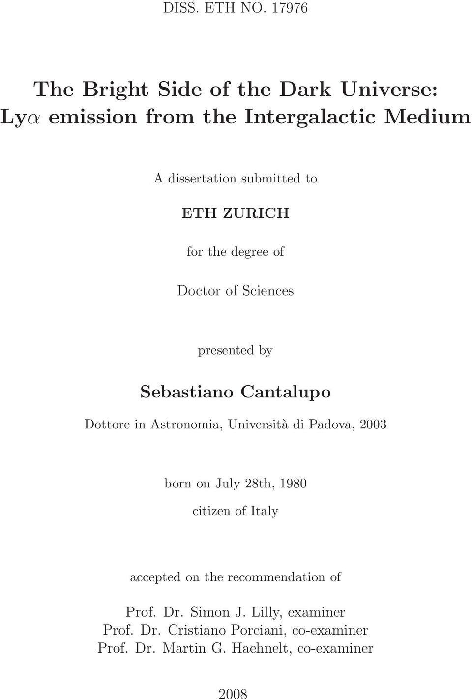 ETH ZURICH for the degree of Doctor of Sciences presented by Sebastiano Cantalupo Dottore in Astronomia,