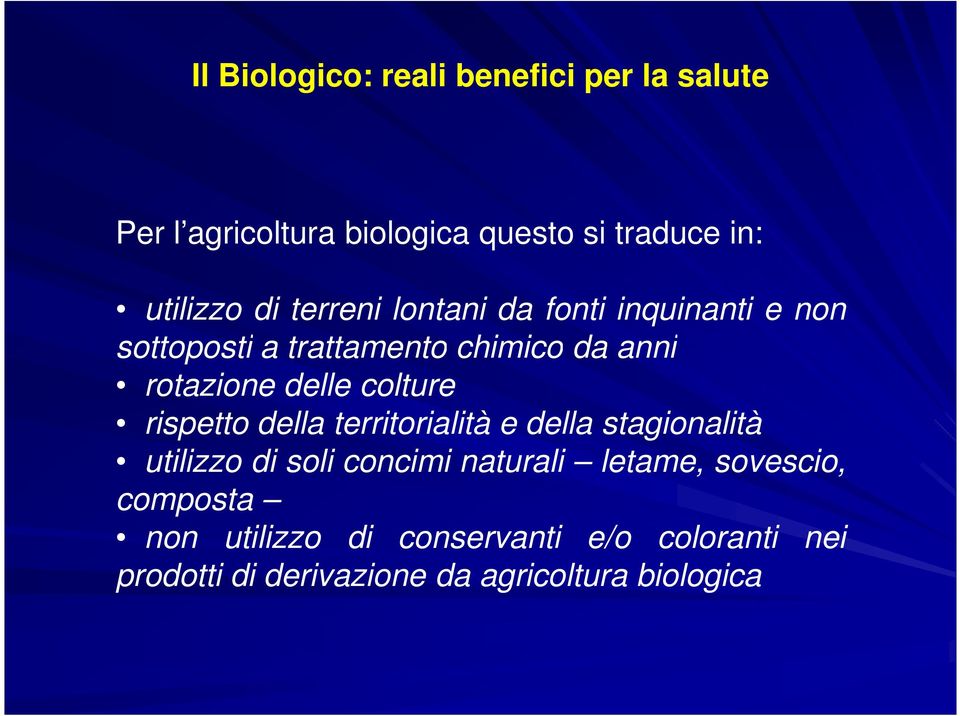 della territorialità e della stagionalità utilizzo di soli concimi naturali letame, sovescio,