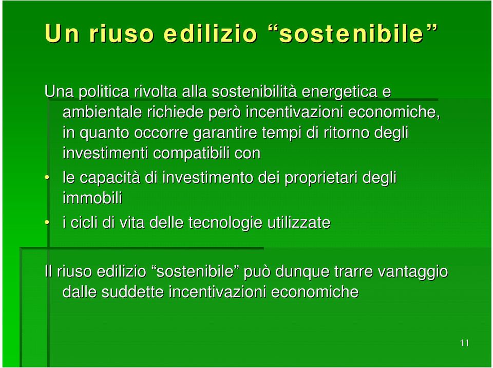 compatibili con le capacità di investimento dei proprietari degli immobili i cicli di vita delle