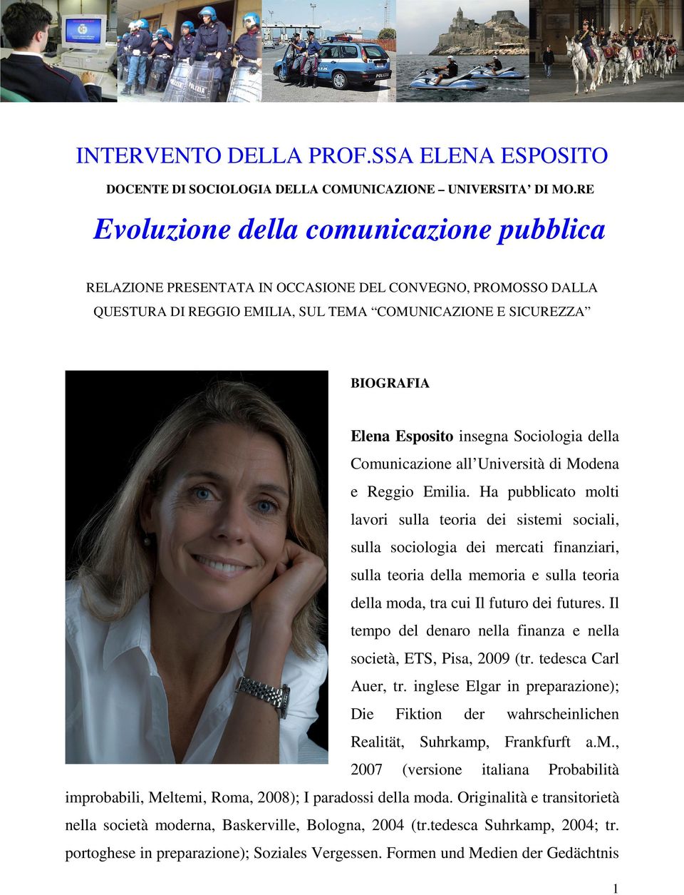 insegna Sociologia della Comunicazione all Università di Modena e Reggio Emilia.