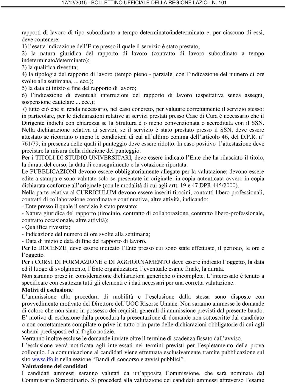 con l indicazione del numero di ore svolte alla settimana,... ecc.