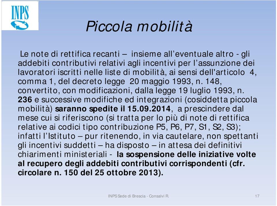 236 e successive modifiche ed integrazioni (cosiddetta piccola mobilità) saranno spedite il 15.09.