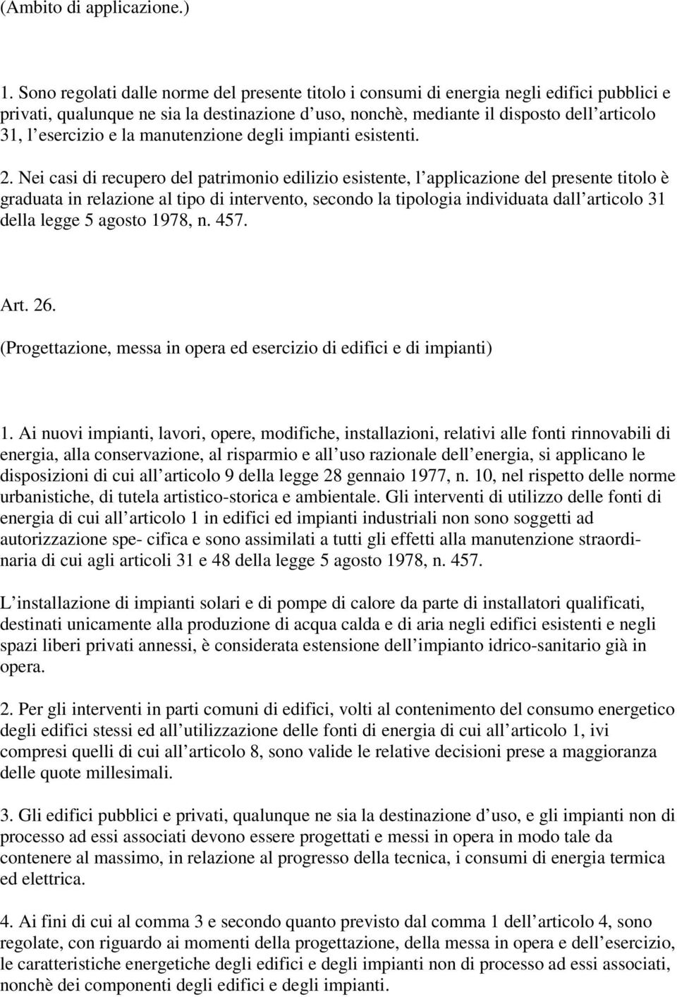 e la manutenzione degli impianti esistenti. 2.