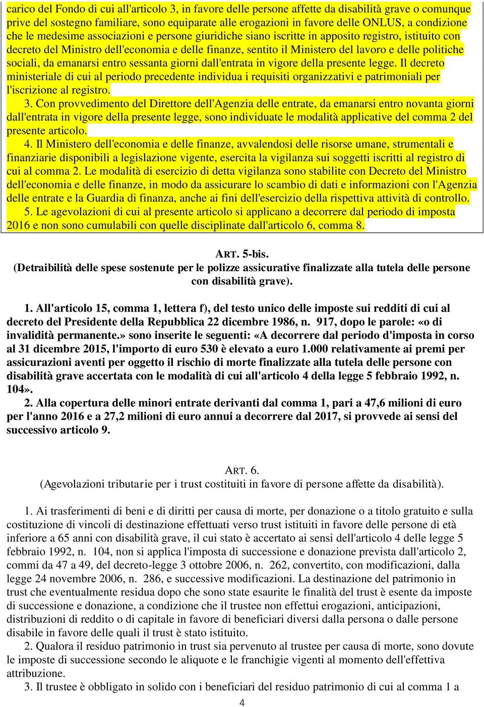 delle politiche sociali, da emanarsi entro sessanta giorni dall'entrata in vigore della presente legge.