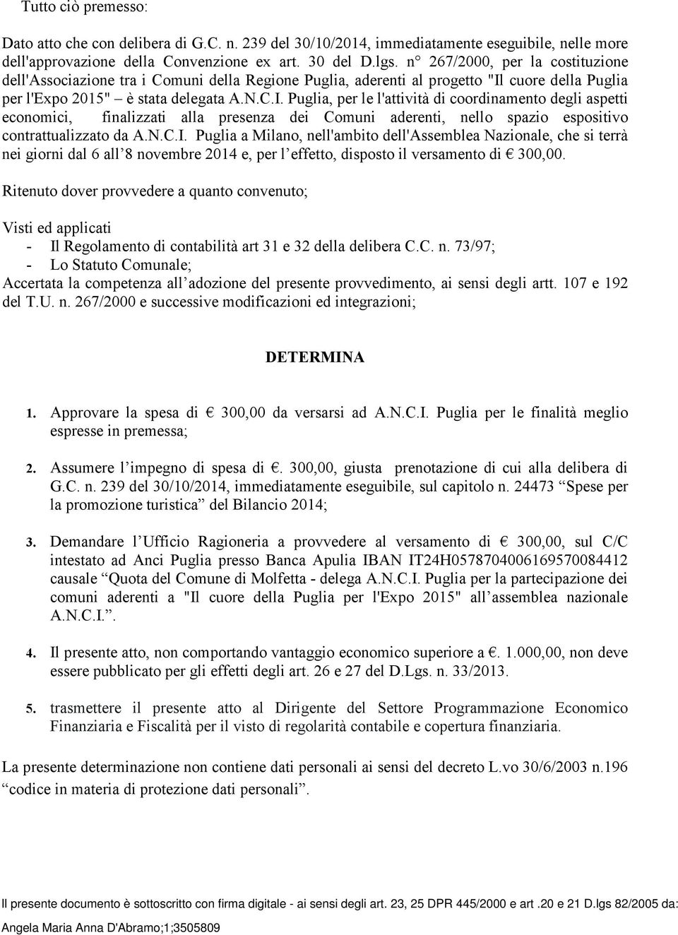 cuore della Puglia per l'expo 2015" è stata delegata A.N.C.I.