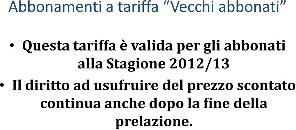 2012/13 Il diritto ad usufruire del prezzo