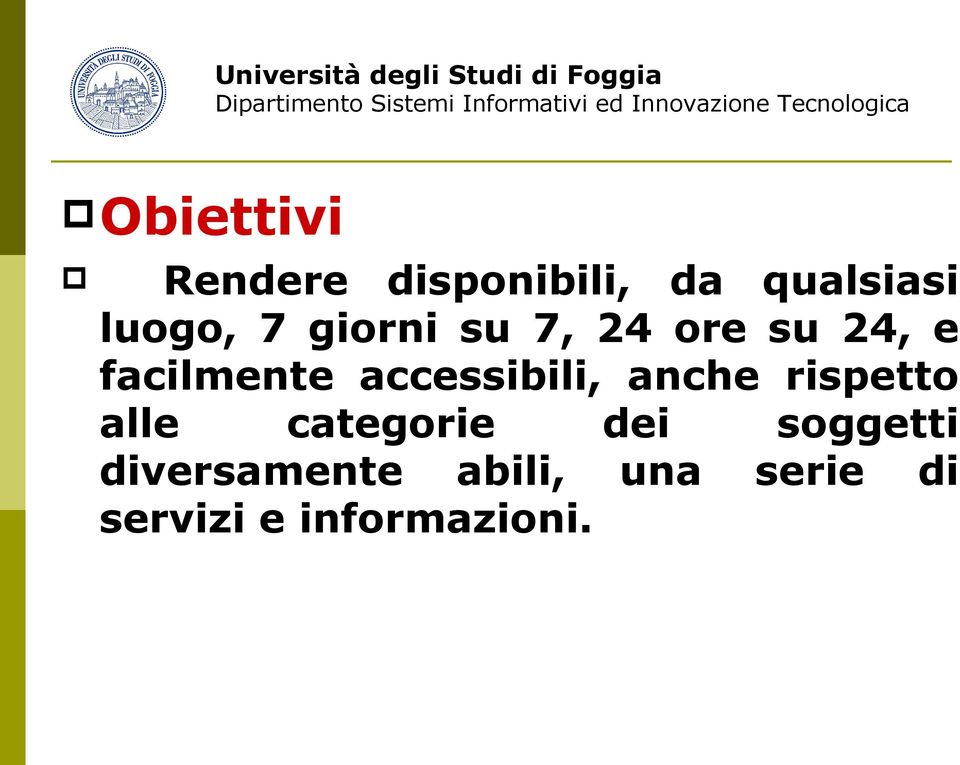 accessibili, anche rispetto alle categorie dei