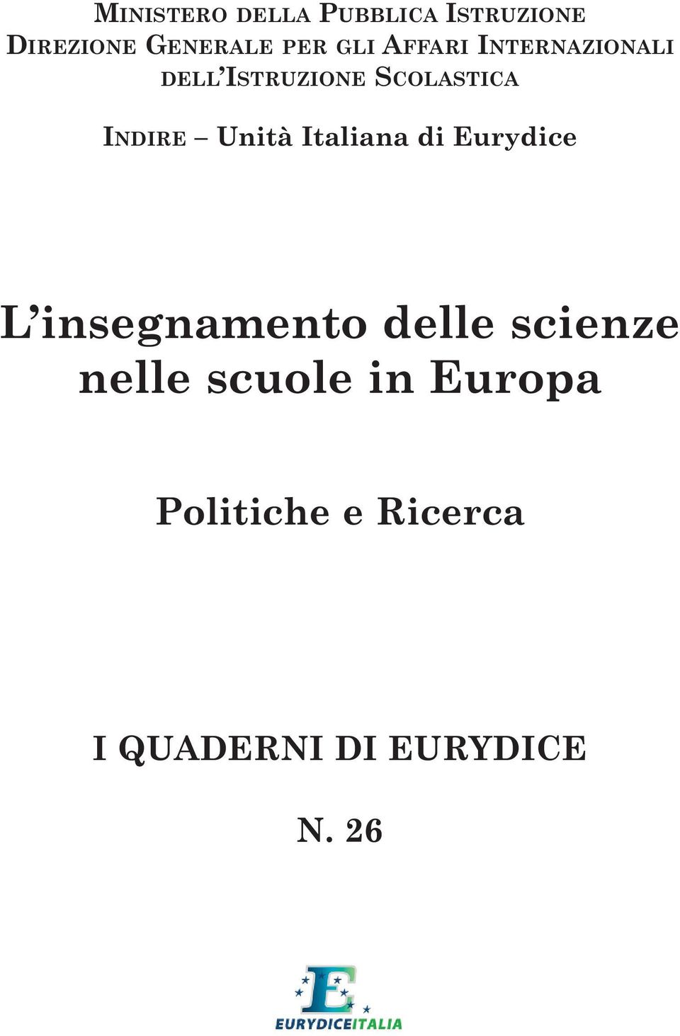 Unità Italiana di Eurydice L insegnamento delle scienze nelle