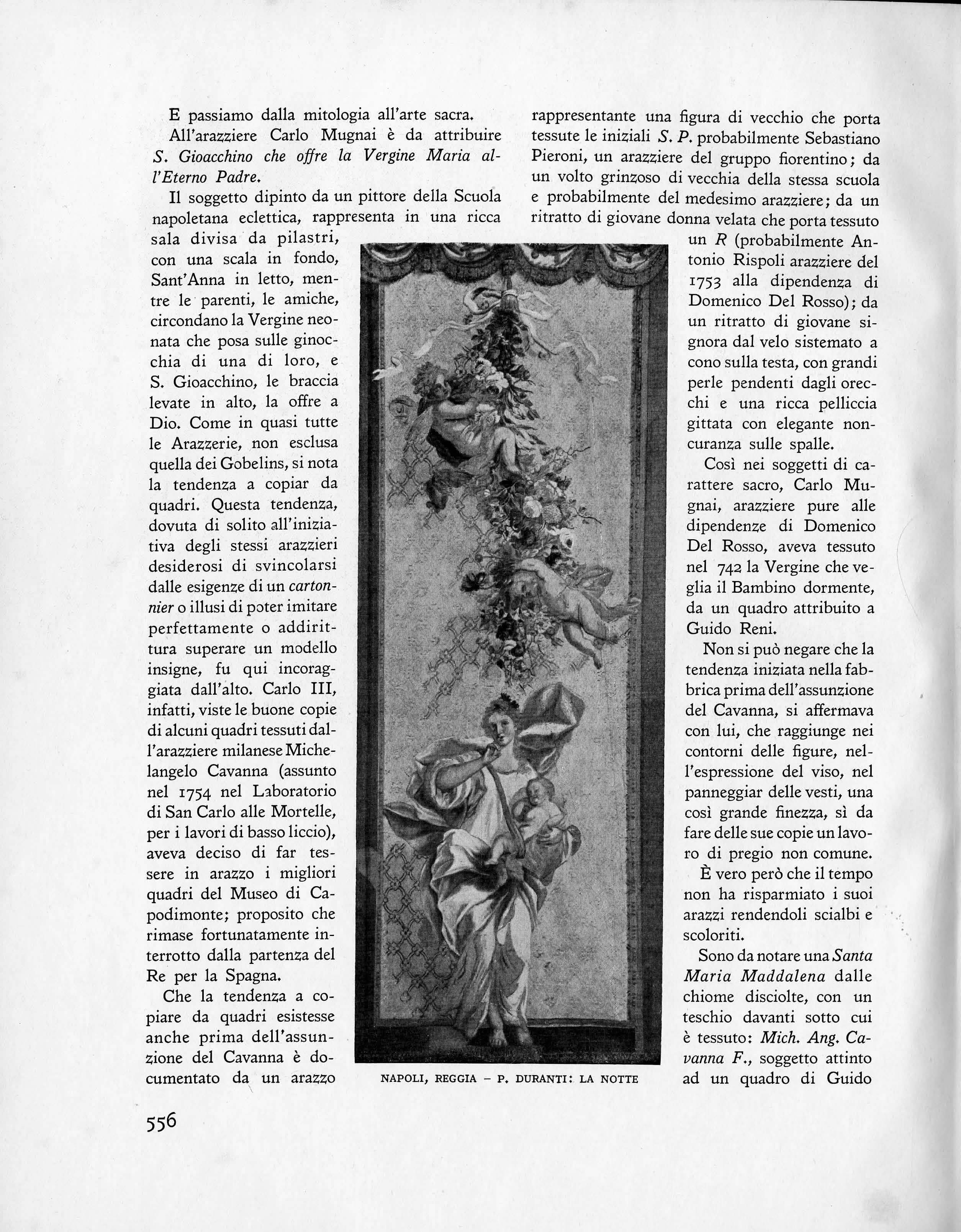 E passiamo dalla mitologia all'arte sacra. All'arazziere Carlo Mugnai è da attribuire S. Gioacchino che offre la Vergine Maria ali' Eterno Padre.