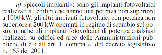 La particolarità dell impianto promosso dal Comune di Murlo risiede nella definizione di piccoli impianti contenuta nell art.