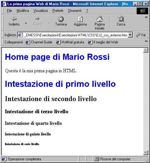 Pagine Web statiche (HTML,CSS) <html> <head> <title>la prima pagina Web di Mario Rossi</title> <link type="text/css" rel="stylesheet" href="es2_css_esterno.