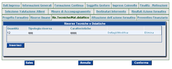 All utente verrà proposta una form in cui potrà inserire i dati relativi alla risorsa: quantità tipologia risorsa caratteristiche Per inserire i dati premere Inserisci.