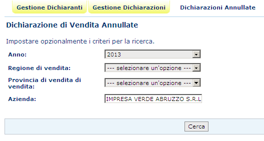 DICHIARAZIONI ANNULLATE La funzione di consultazione delle Dichiarazioni di Vendita Annullate si attiva dalla pagina principale tramite il tab Dichiarazioni Annullate.