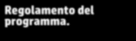 Regolamento del programma. 1) Durata del programma e prodotti coinvolti. 31luglio 4 tabella di questo documento. 2) Struttura generale del programma.